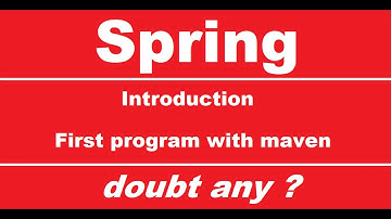 Spring framework : Introduction | First program with maven