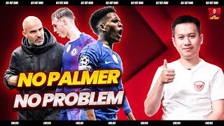 Chelsea Không Còn Là Cole Palmer Fc Có Thể Bay Cao Kể Cả Khi Thiếu Ngôi Sao Số Một