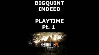 PlayTime RE 7 Part 1