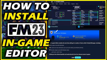 How To Install The Football Manager 2023 In-Game Editor | FM23 Tips