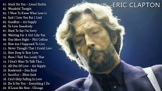 Eric Clapton - Greatest Soft Rock Love Songs 70s 80s 90s - Lionel Richie ,Phil Collins, Air Supply