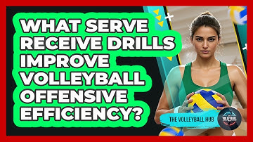 What Serve Receive Drills Improve Volleyball Offensive Efficiency? - The Volleyball Hub