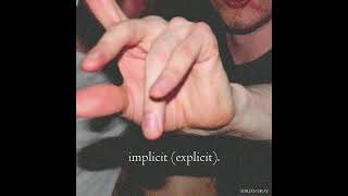 Implicit (Explicit) - Original Song