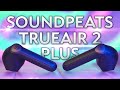 Обновленные наушники TRUEAIR 2 PLUS от SoundPeats – APTX Adaptive ИГРОВОЙ РЕЖИМ! Что еще поменялось?