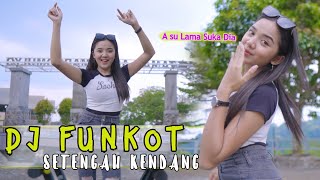 DJ  A su Lama Suka Dia  - TANIA -  Funkot Setengah Kendang