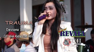 DEVIANA SAFARA - TRAUMA - NEW REVATA