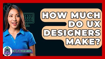 How Much Do UX Designers Make? - Next LVL Programming