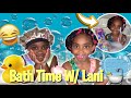 Bath 🛀 Time With Lani !