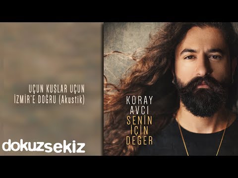 Koray Avcı - Uçun Kuşlar Uçun İzmir'e Doğru (Akustik) (Official Audio)