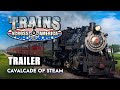 Trains Across America - Cavalcade of Steam Trailer | Railway Productions