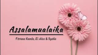 ASSALAMUALAIKA 3 BAHASA_LIRIK (Fitriana Kamila, El Alice & Syahla)