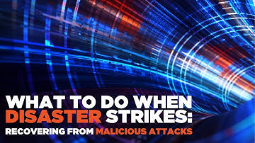 What to do when disaster strikes: Recovering from malicious attacks