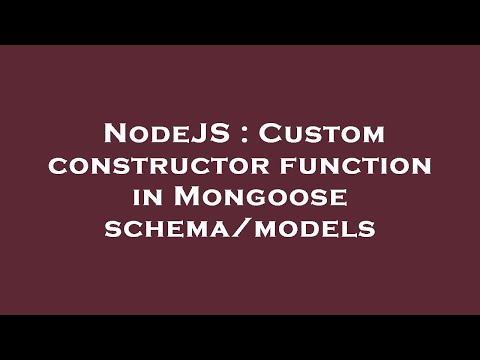 NodeJS : Custom constructor function in Mongoose schema/models