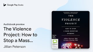 Famous The Violence Project: How to Stop a Mass… by Jillian Peterson · Audiobook preview Net Worth
