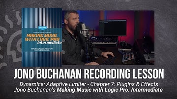 🎸 Jono Buchanan Home Recording Lessons - Dynamics: Adaptive Limiter - Chapter 7: Plugins & Effects