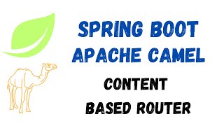 Understanding the Basics of Developing a Content Based Router with Spring Boot Apache Camel