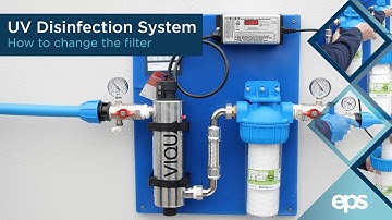 How to Change the Filter in your UV Disinfection System