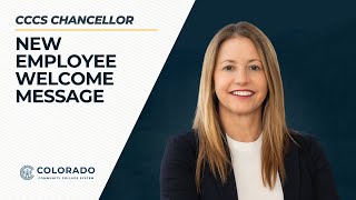 CCCS Chancellor New Employee Welcome Message CCCS Chancellor New Employee Welcome Message