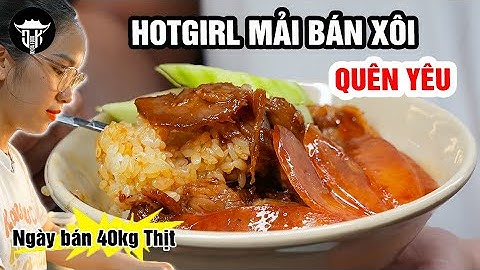 Hot girl bán xôi Nam Định Cực ngon - 33 Tuổi Duyên dáng chưa người yêu - Ngày bán 40 Cân Thịt