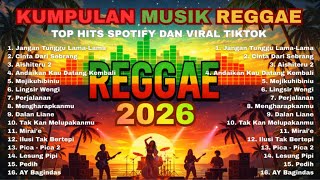 Top Hits Spotify Reggae 2026 - Kumpulan Musik Reggae Untuk Teman Kerja & Nongkrong 🎵🌴