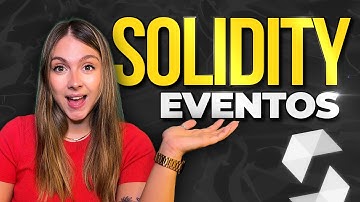 ➤ Qué son y Cómo emitir EVENTOS en SOLIDITY (Estructuras de Datos)