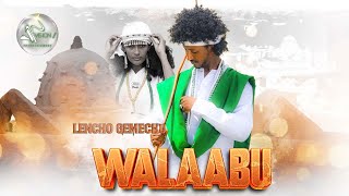 Lencho Gemechu-Walaabu-Official Video