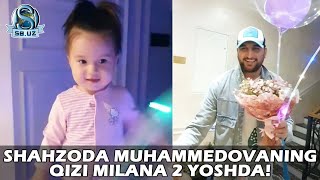 Шаҳзода Муҳаммедованинг қизи Милана 2 ёшда! | Shahzoda Muhammedovaning qizi Milana 2 yoshda!