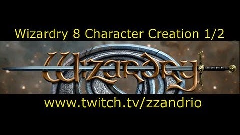 Wizardry 8 Character Creation Part 1