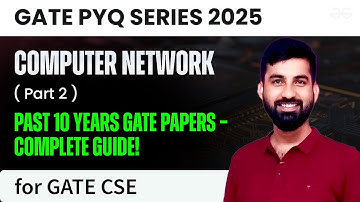 GATE 2025 Computer Science Engineering (CSE) | Computer Network PYQ [P2] | GeeksforGeeks
