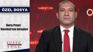 Barış Pınarı Harekatının Detayları Bülent Aydemir Habertürk Manşet - 10 Ekim 2019