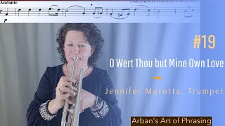 #19. O Wert Thou but Mine Own Love. Arban's Art of Phrasing. Jennifer Marotta, trumpet