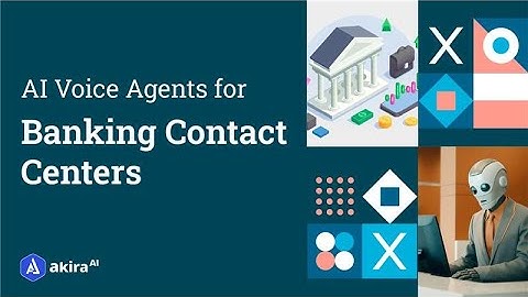 Re-Defining Banking Contact Centers with AI Agents Voice Assistants