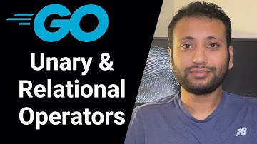 Go Bangla Tutorial 16 : Unary and Relational operators