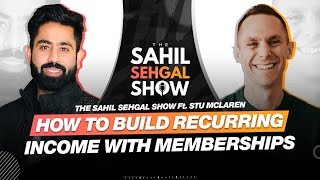 How to Use the Power of Memberships to Create Recurring Revenue Ft. Stu Mclaren (EP 07)