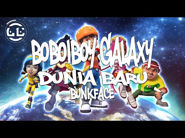 BoBoiBoy Galaxy | Dunia Baru - Bunkface (Lyrics) class=