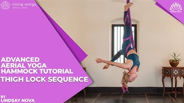 Advanced Aerial Yoga Hammock Tutorial Thigh Lock Sequence