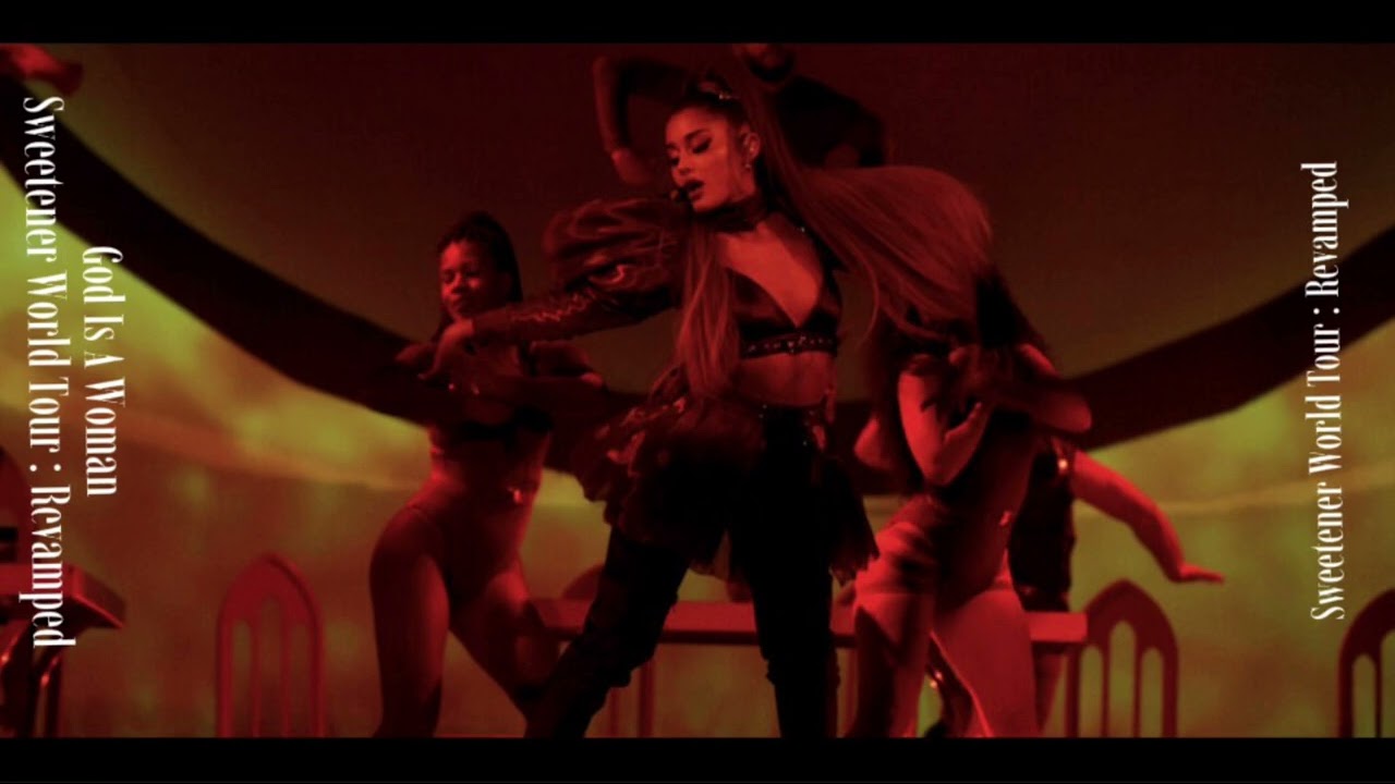 Ariana Grande - ‘God Is A Woman’ - (Sweetener World Tour : Revamped Studio Versions)