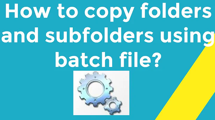 How to copy folders and sub folders using batch file?