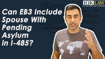 Can EB-3 Include Spouse With Pending Asylum in I-485