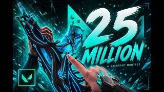💸 25 Million 💸 (Valorant Montage)