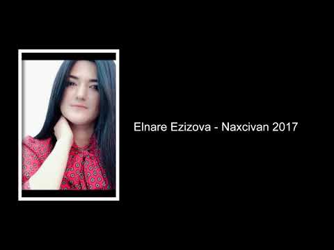 Elnare Ezizova   Naxcivan 2017