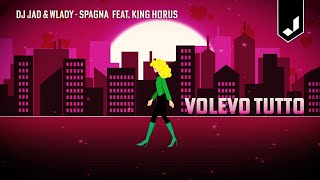 DJ Jad, Wlady & Spagna - Volevo Tutto (feat. King Horus) (Official Lyric Video)