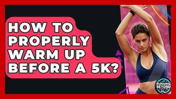 How To Properly Warm Up Before A 5k? - Running Beyond Limits