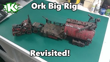 Ork Big Rig Revisited