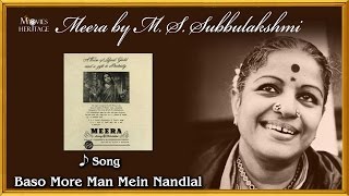Listen to 'baso more man mein nandlal', an evergreen song by m. s.
subbulakshmi from the film meera. subscribe our movies heritage:
http://goo.gl/0ygl1z