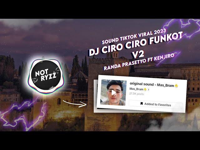 DJ Ciro Ciro Funkot V2 - Randa Prasetyo Ft Kenjiro | Sound Khufra TikTok Paling Di Cari - Cari 2023! class=
