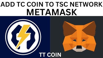 ADD TT COIN TO TSC NETWORK ON METAMASK