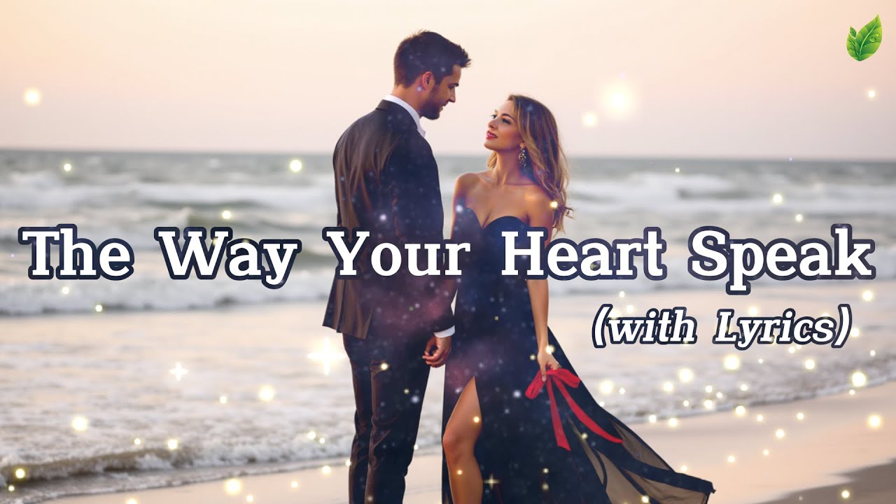 The Way Your Heart Speaks | New Romantic Love Song | English Music 2025 ...