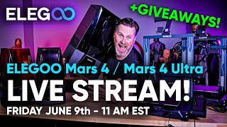 ELEGOO Mars 4 / Mars 4 ULTRA LIVE STREAM + GIVEAWAYS