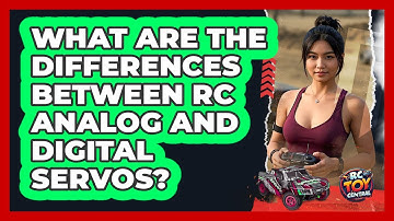 What Are The Differences Between RC Analog And Digital Servos? - RC Toy Central